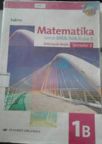 Image of MATEMATIKA untuk SMA/MA 1B kel.wajib semester 2 Kur.2013