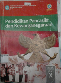 Image of PENDIDIKAN PANCASILA DAN KEWARGANEGARAAN kls X SMA/MA/SMK/MAK Kur.2013 Ed.Revisi 2017