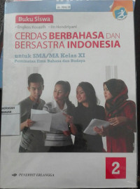 Image of Cerdas BERBAHASA dan Bersastra INDONESIA utk SMA/MA kls XI peminatan ilmu bahasa dan budaya Kur.2013
