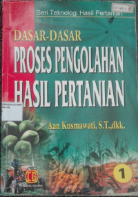 Image of Dasar-Dasar Proses Pengolahan Hasil Pertanian