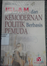 Image of Islam dan Kemoderenan : Politik Berbasis Pemuda