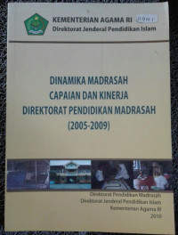 Image of Dinamika Madrasah Capaian dan Kinerja Direktorat Pendidikan Madrasah (2005-2009)